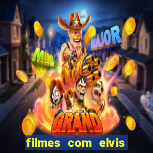 filmes com elvis presley dublado